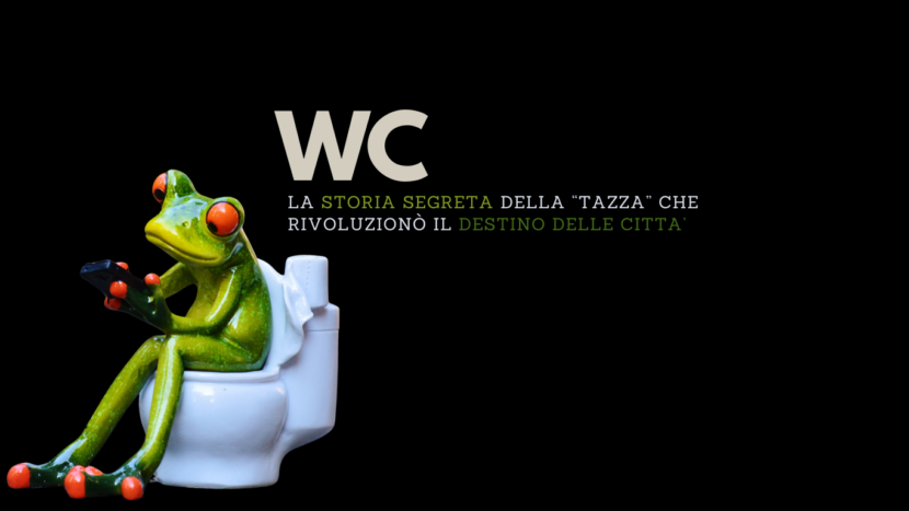 Il water che cambiò la città